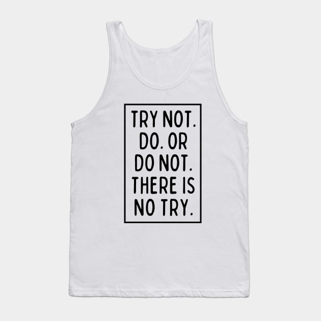 There is No Try! Tank Top by mksjr